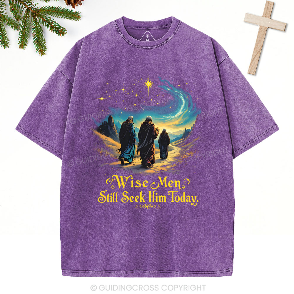 Wise Men Still Seek Him Today Christian Christmas Washed T-Shirt