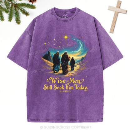 Wise Men Still Seek Him Today Christian Christmas Washed T-Shirt