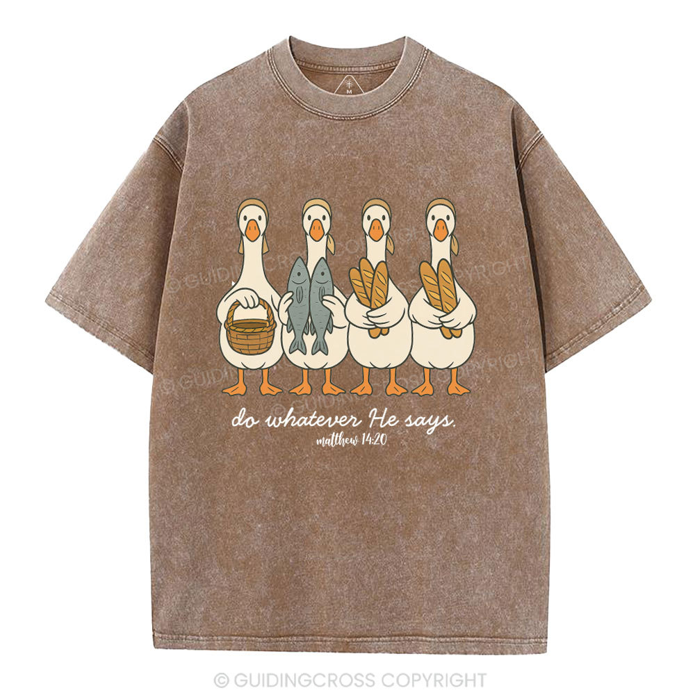 Do Whatever He Says Christian Washed T-Shirt