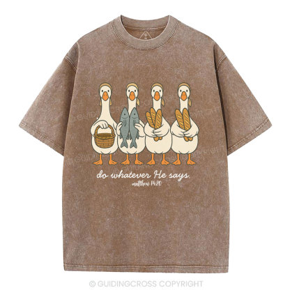 Do Whatever He Says Christian Washed T-Shirt