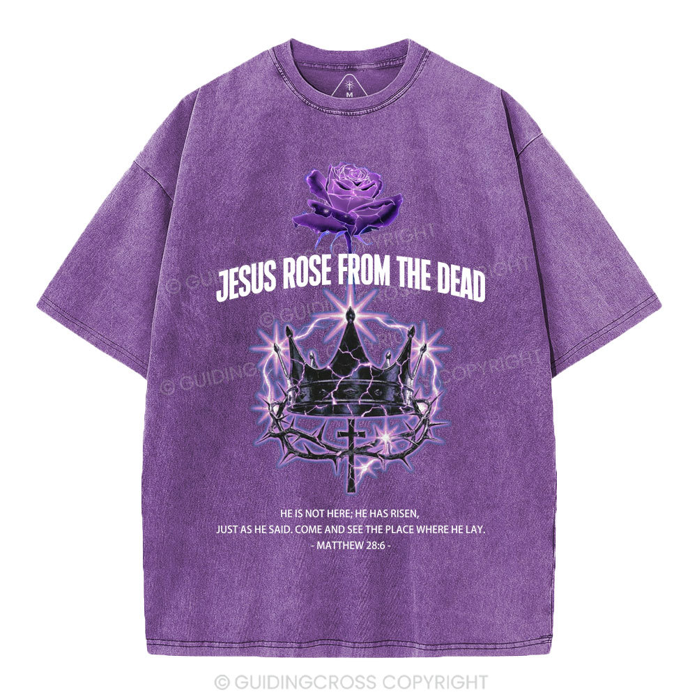 Jesus Rose From The Dead Chrsitian Washed T-Shirt