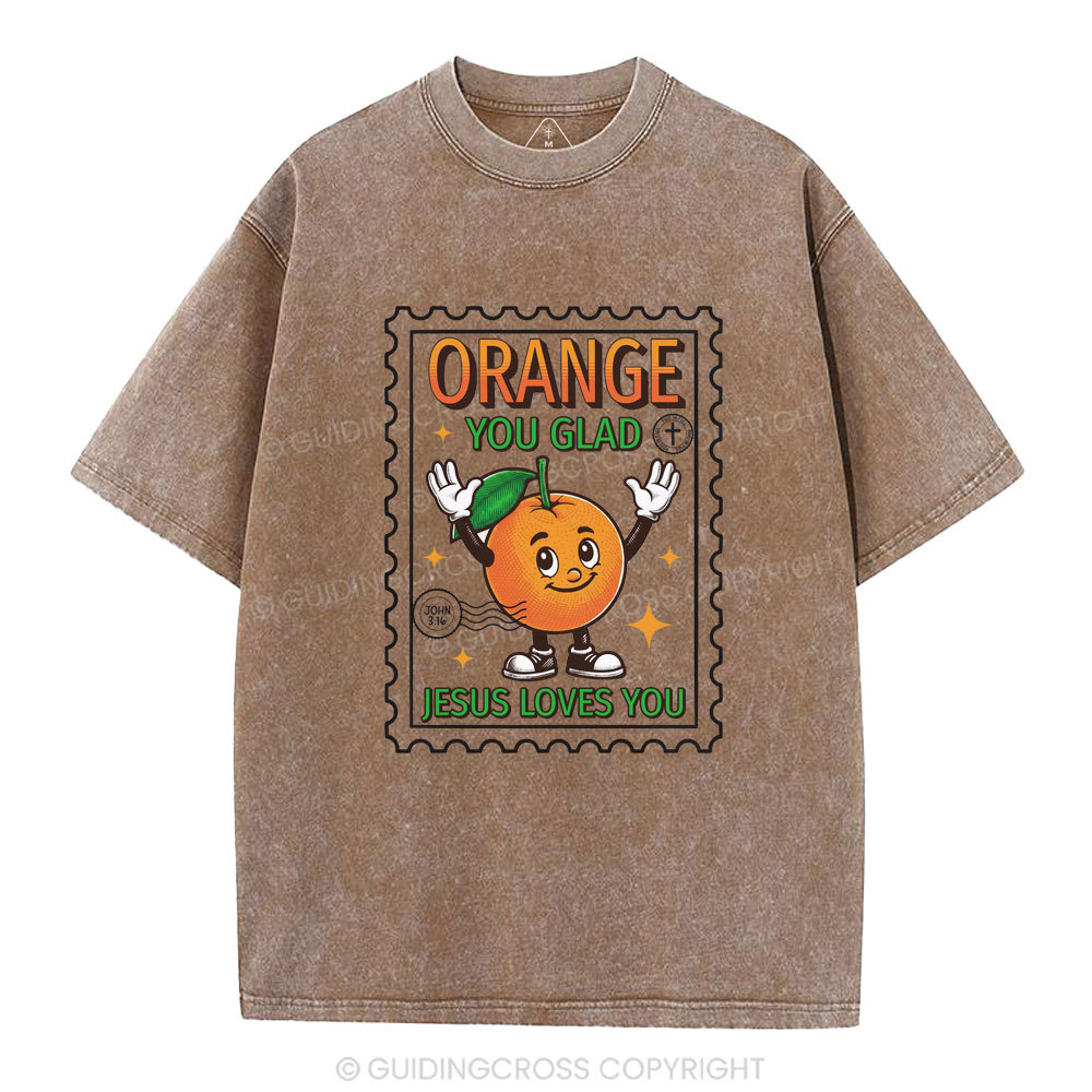 Orange You Glad Jesus Lives You Christian Washed T-Shirt