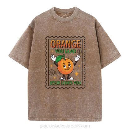 Orange You Glad Jesus Lives You Christian Washed T-Shirt