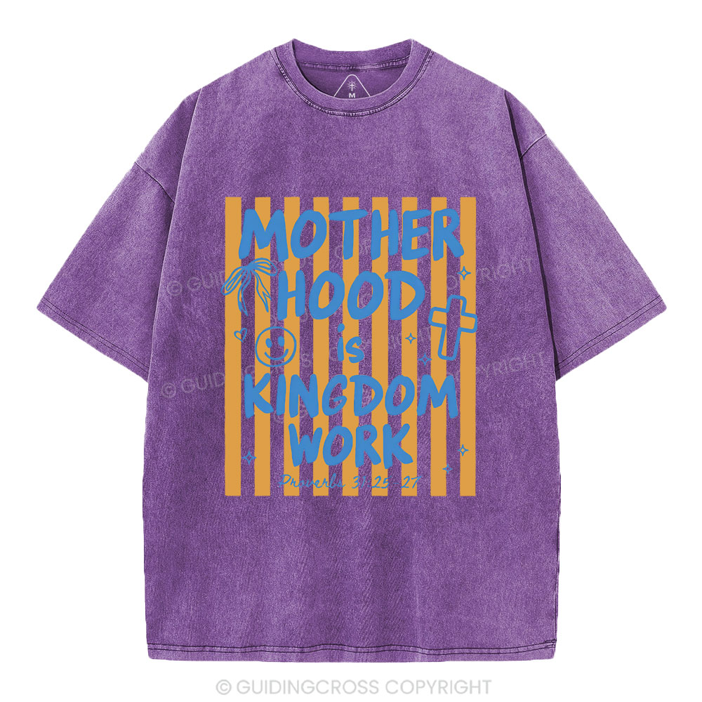 Motherhood Is Kingdom Work Street Christian Washed T-Shirt