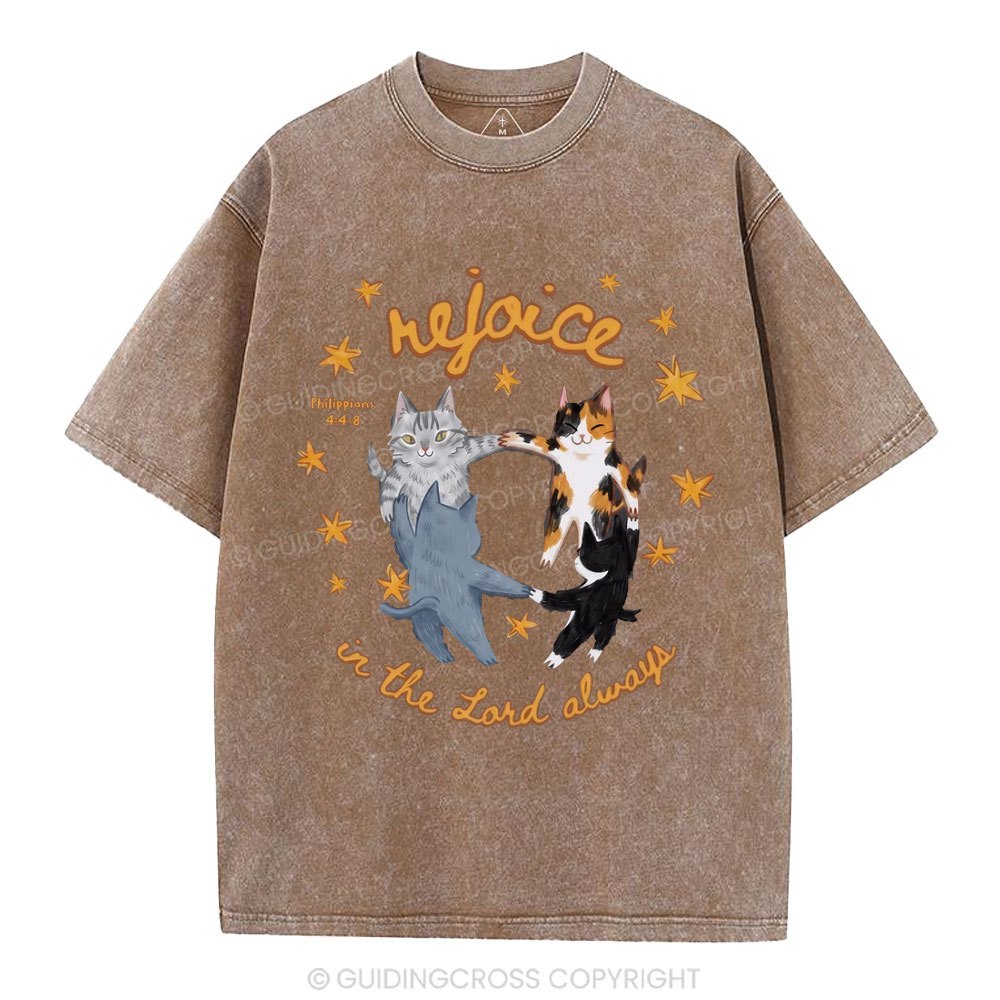 Rejoice In The Lord Always Christian Washed T-Shirt