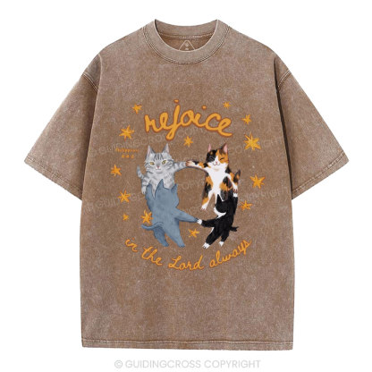 Rejoice In The Lord Always Christian Washed T-Shirt
