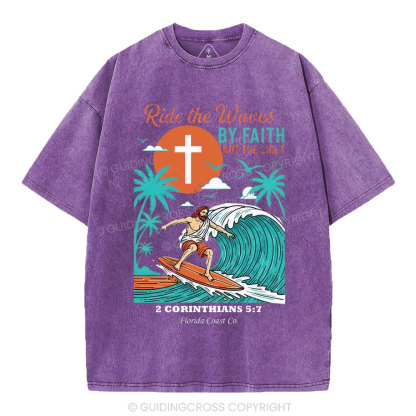 Ride The Waves By Faith Chrsitian Washed T-Shirt