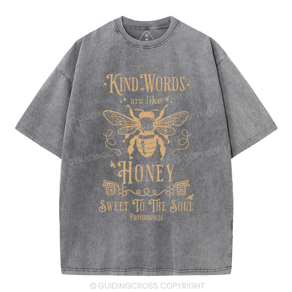 Kind Words Are Like Honey Christian Washed T-Shirt