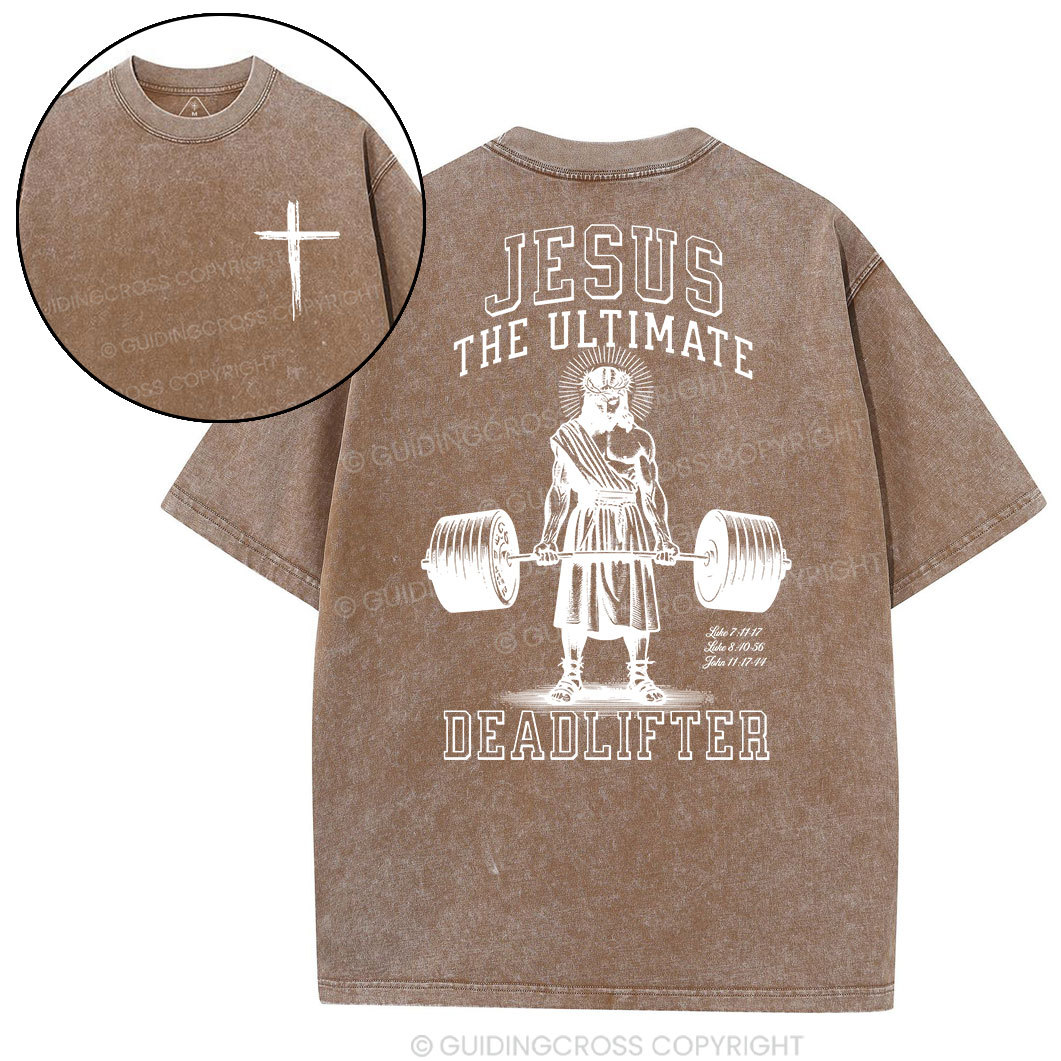 Jesus The Ulimate Deadlifter Chrsitian Washed T-Shirt