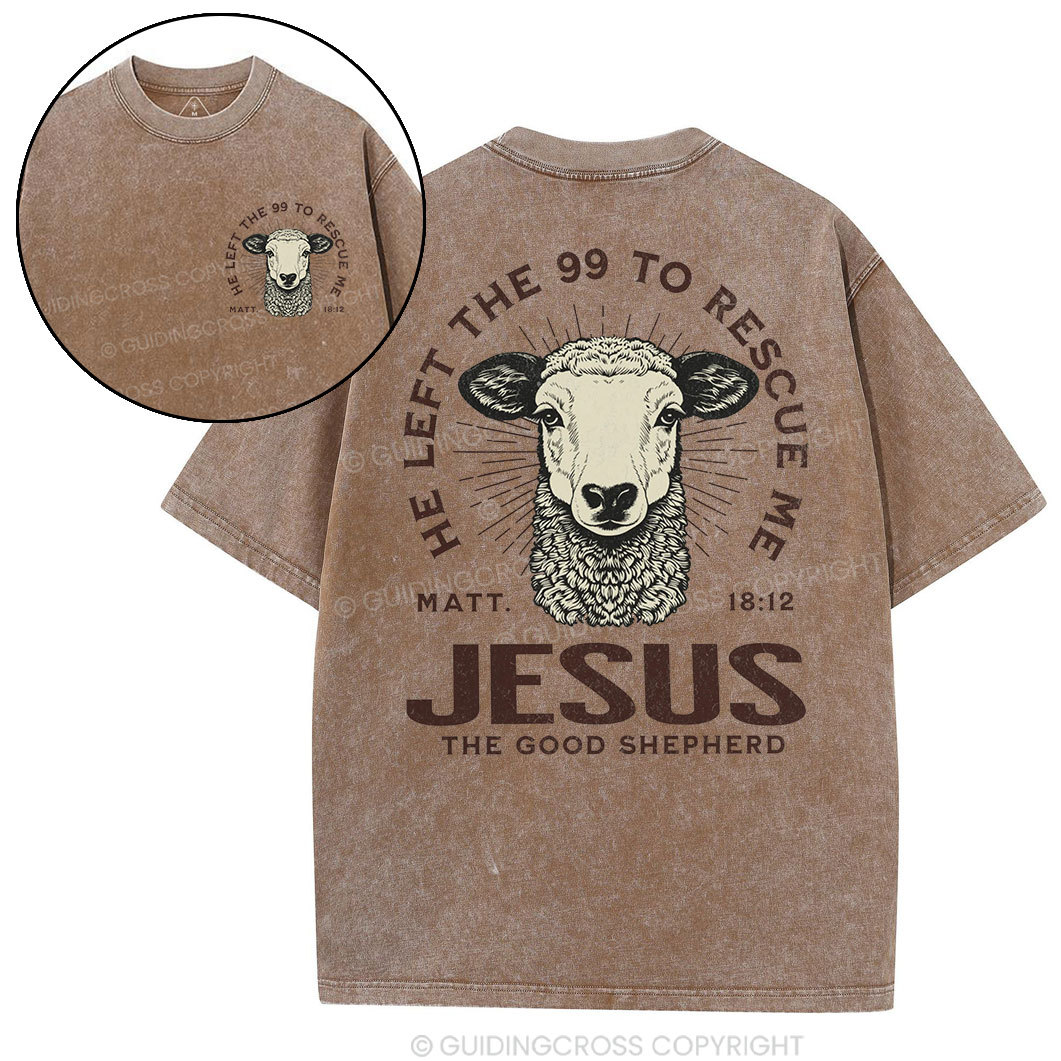 He Left The 99 To Rescue Me Christian Washed T-Shirt