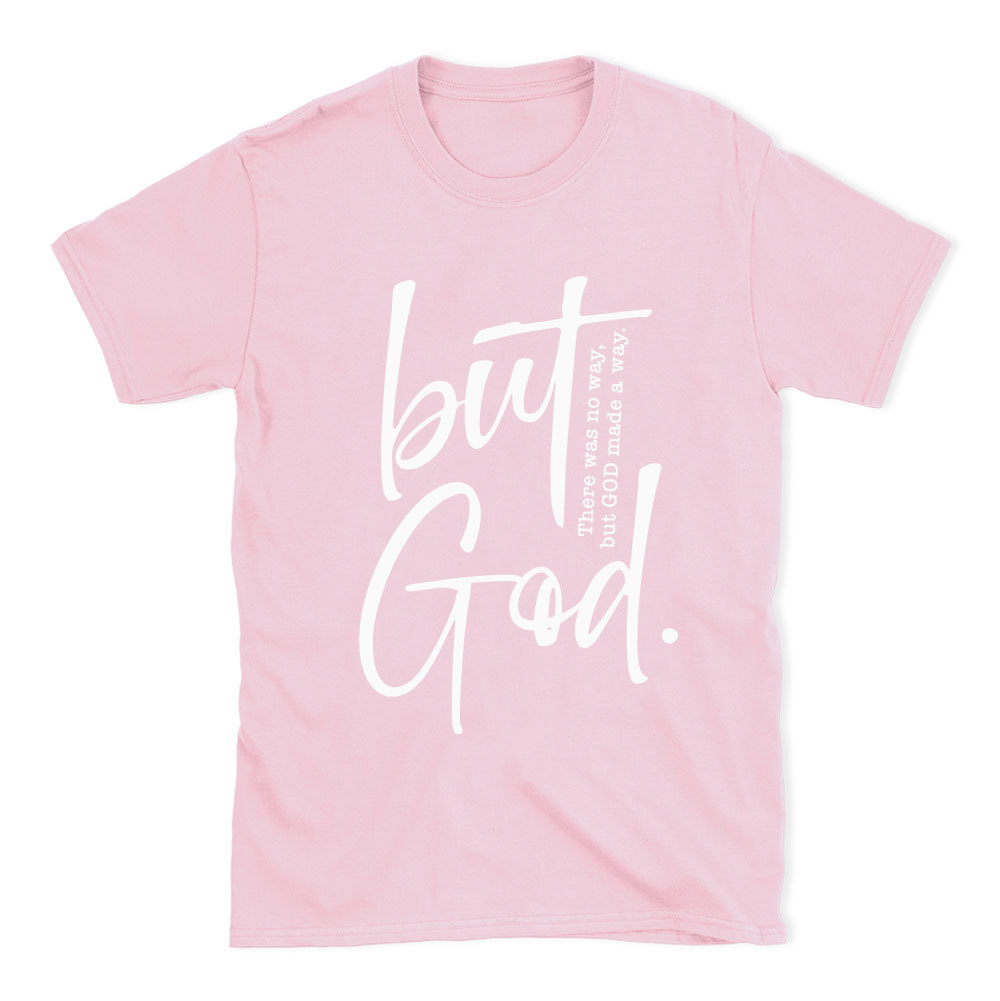 There Is No Way But God Made A Way Christian T-Shirt