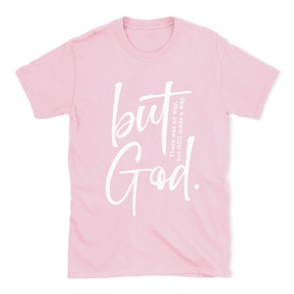 There Is No Way But God Made A Way Christian T-Shirt