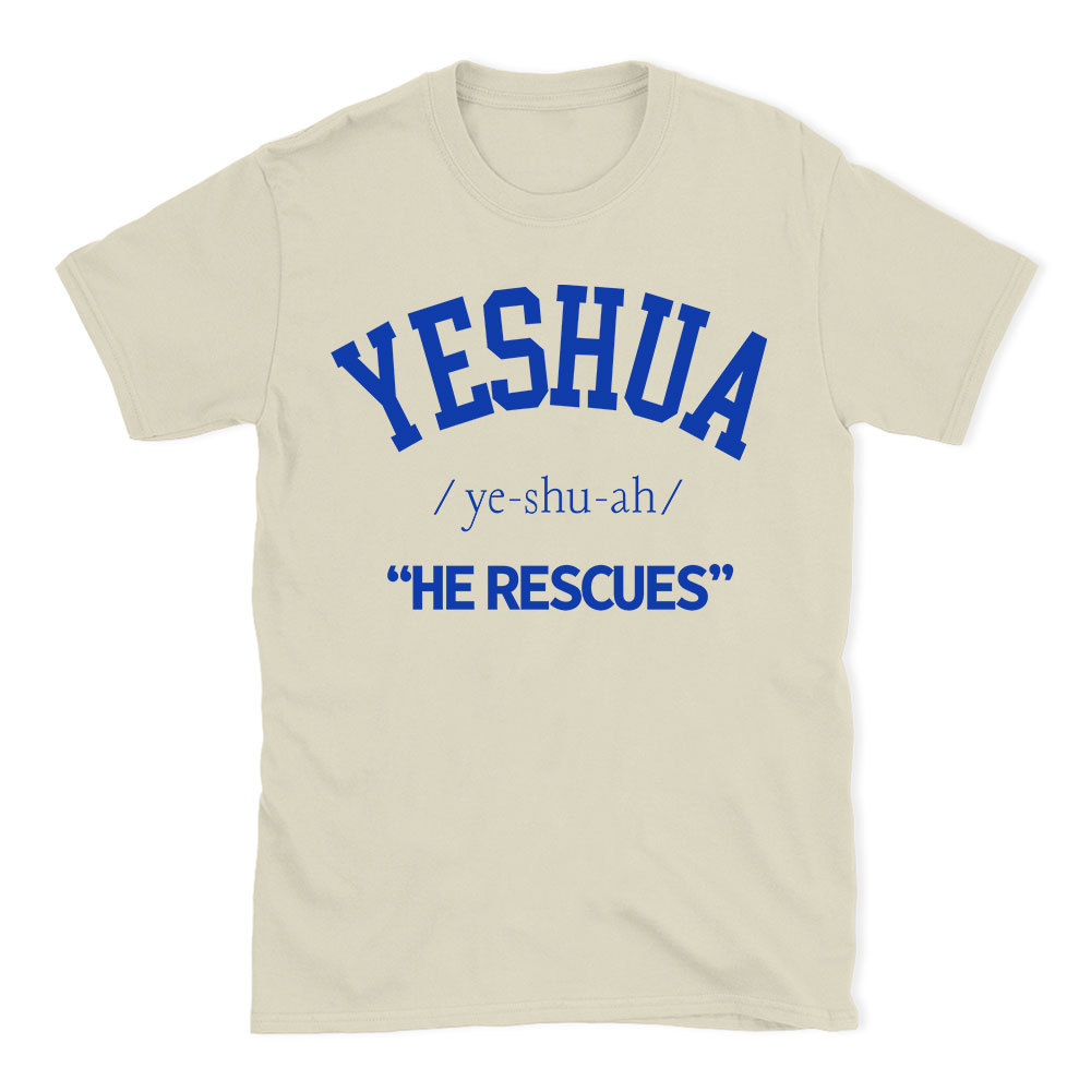 Yeshau He Rescues Christian T-Shirt
