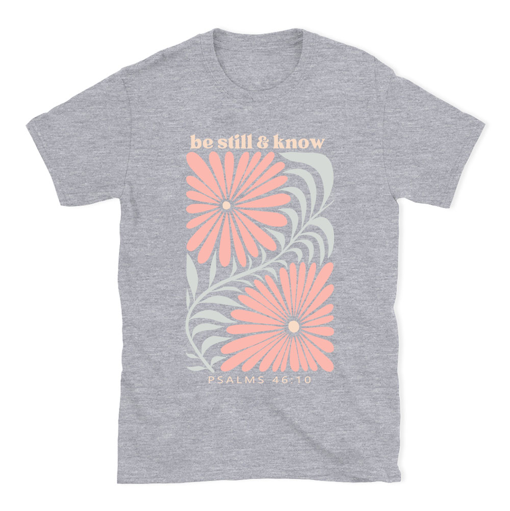 Be Still And Know Christian T-Shirt