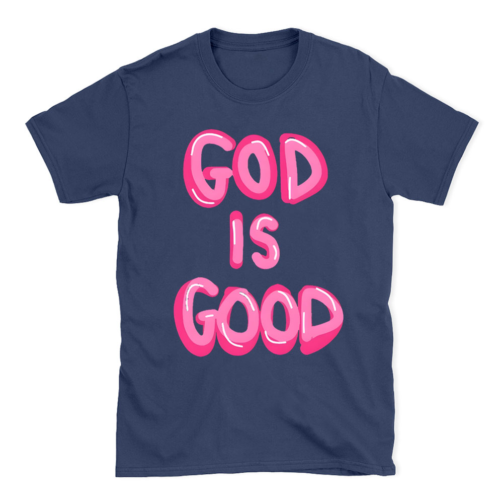 God Is Good Christian T-Shirt