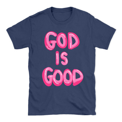 God Is Good Christian T-Shirt