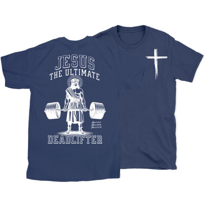 Jesus The Ulimate Deadlifter Chrsitian T-Shirt