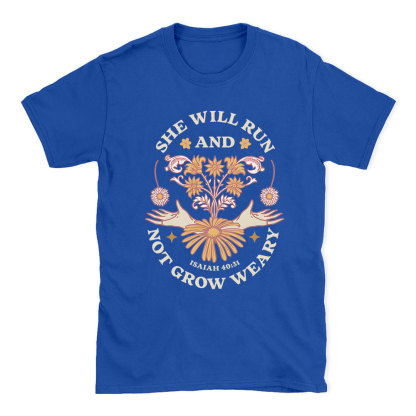 She Will Run And Not Grow Weary Christian T-Shirt