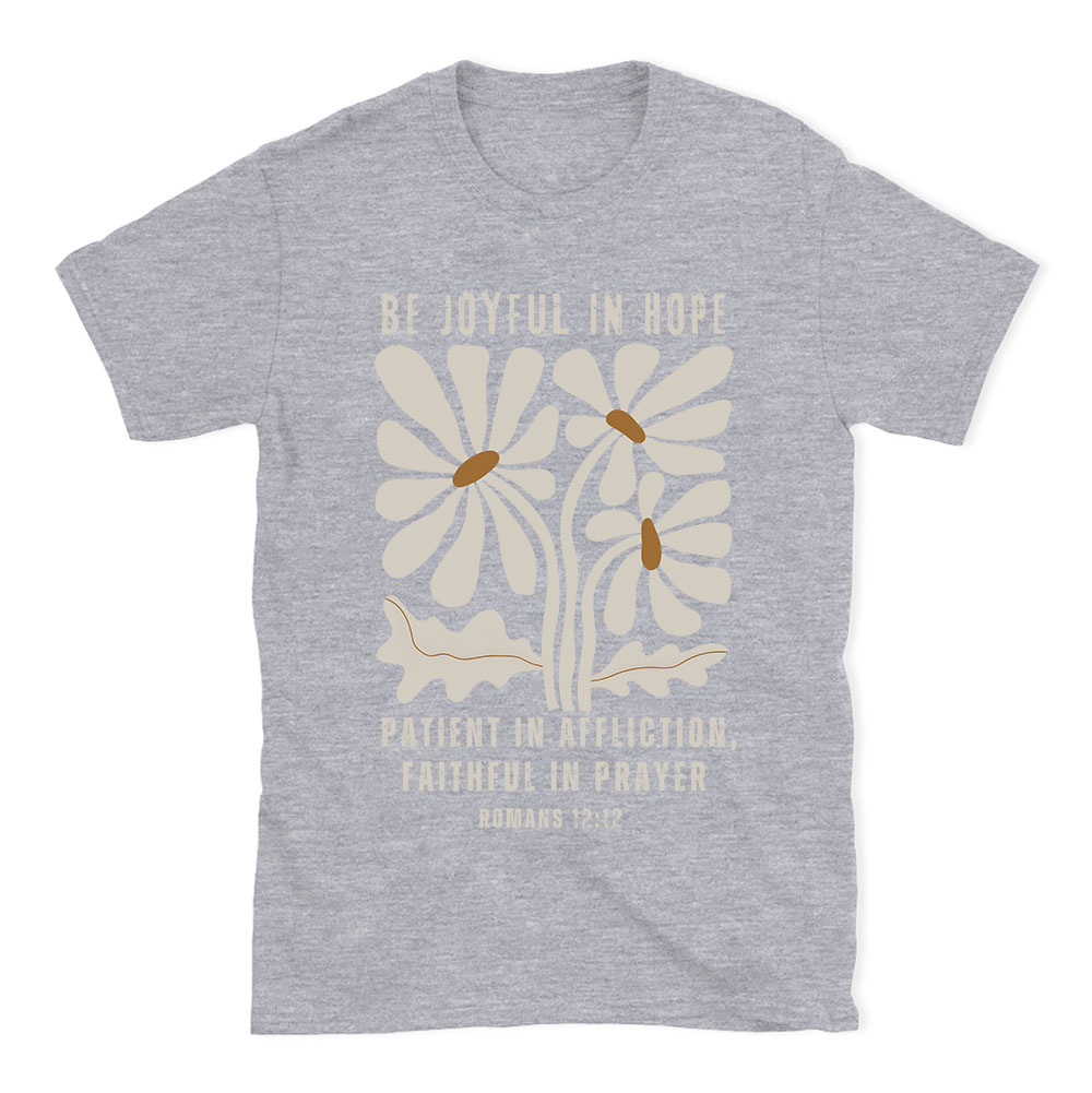 Be Joyful In Hope Christian T-Shirt