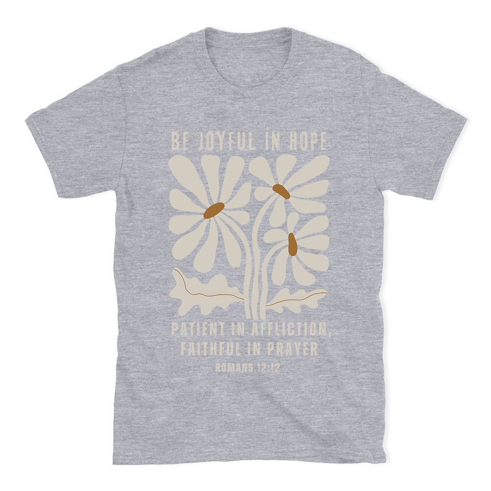 Be Joyful In Hope Christian T-Shirt