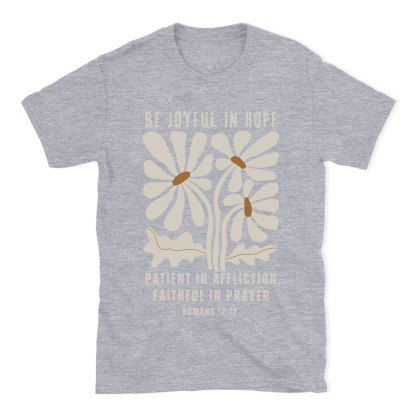 Be Joyful In Hope Christian T-Shirt