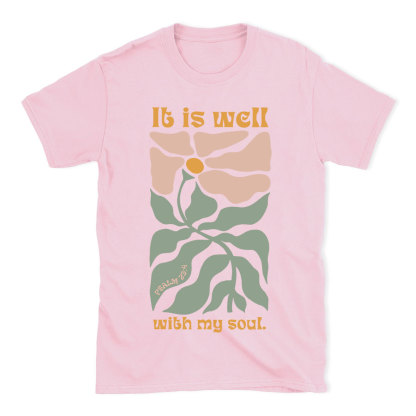 It Is Well With My Soul Christian T-Shirt