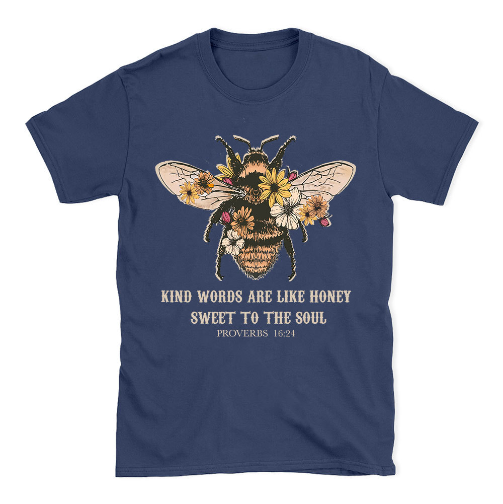 Kind Words Are Like Honey Bee Christian T-Shirt
