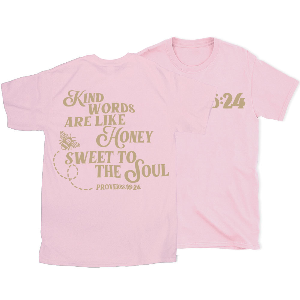 Kind Words Are Like Honey Sweet To The Soul Christian T-Shirt