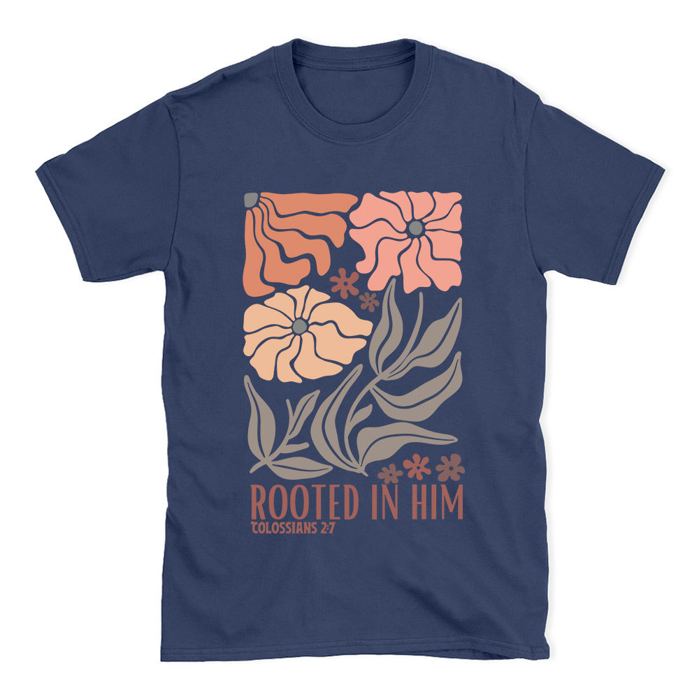 Rooted In Him Christian T-Shirt