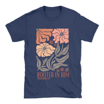 Rooted In Him Christian T-Shirt