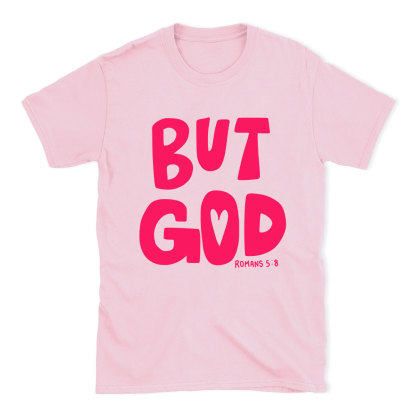 But God Chrsitian T-Shirt