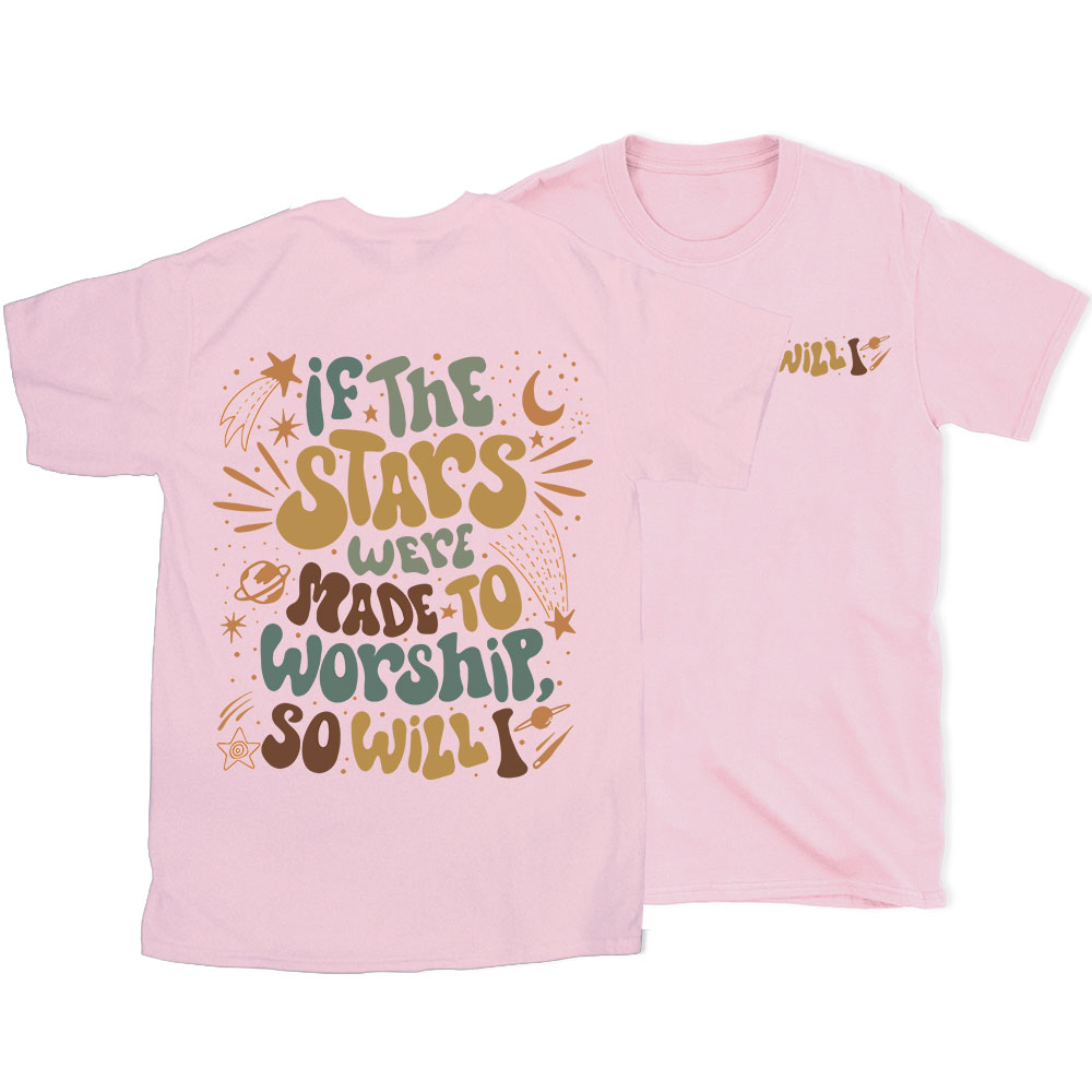 If The Stars Were Made To Worship Christian T-Shirt