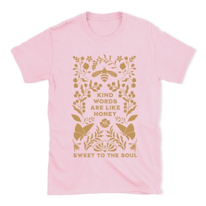 Kind Words Are Like Honey Sweet To The Soul Christian T-Shirt