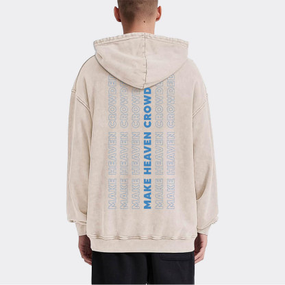 Make Heaven Crowed Christian Washed Hoodie 