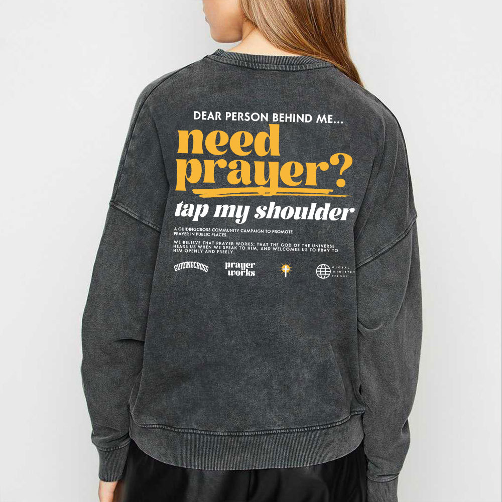 Need Prayer Tap My Shoulder Christian Washed Sweatshirt