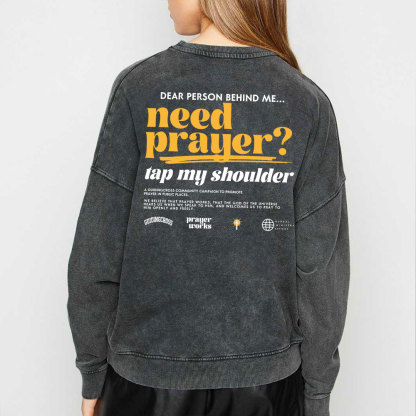 Need Prayer Tap My Shoulder Christian Washed Sweatshirt