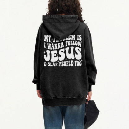 Follow Jesus And Slap People Funny Christian Washed Hoodie