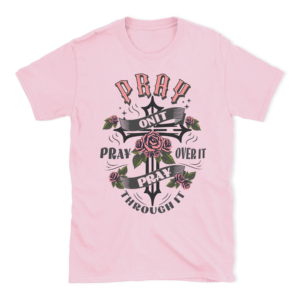 Pray On It Christian T-Shirt