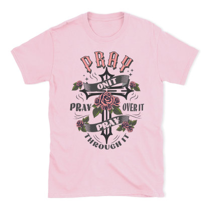 Pray On It Christian T-Shirt
