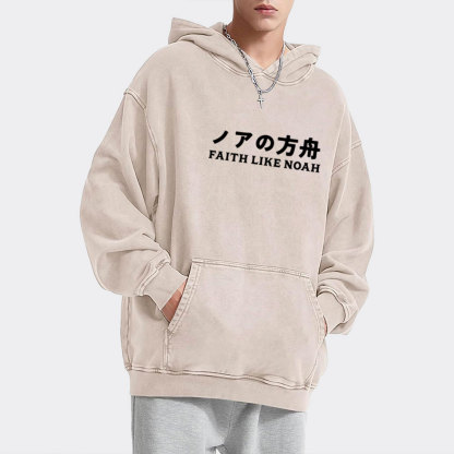 Faith Like Noah Christian Washed Hoodie
