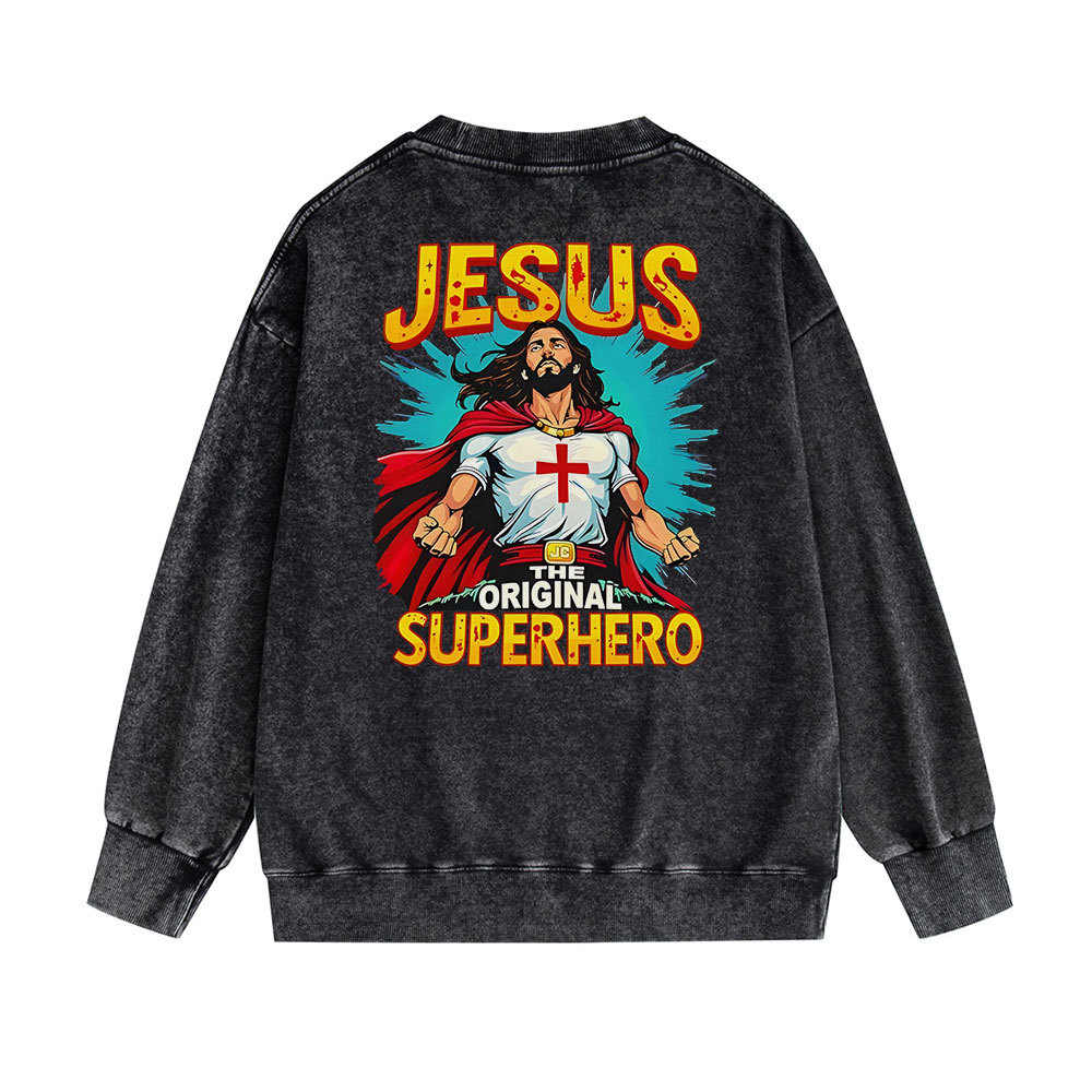 Jesus The Original Superhero Christian Washed Sweatshirt
