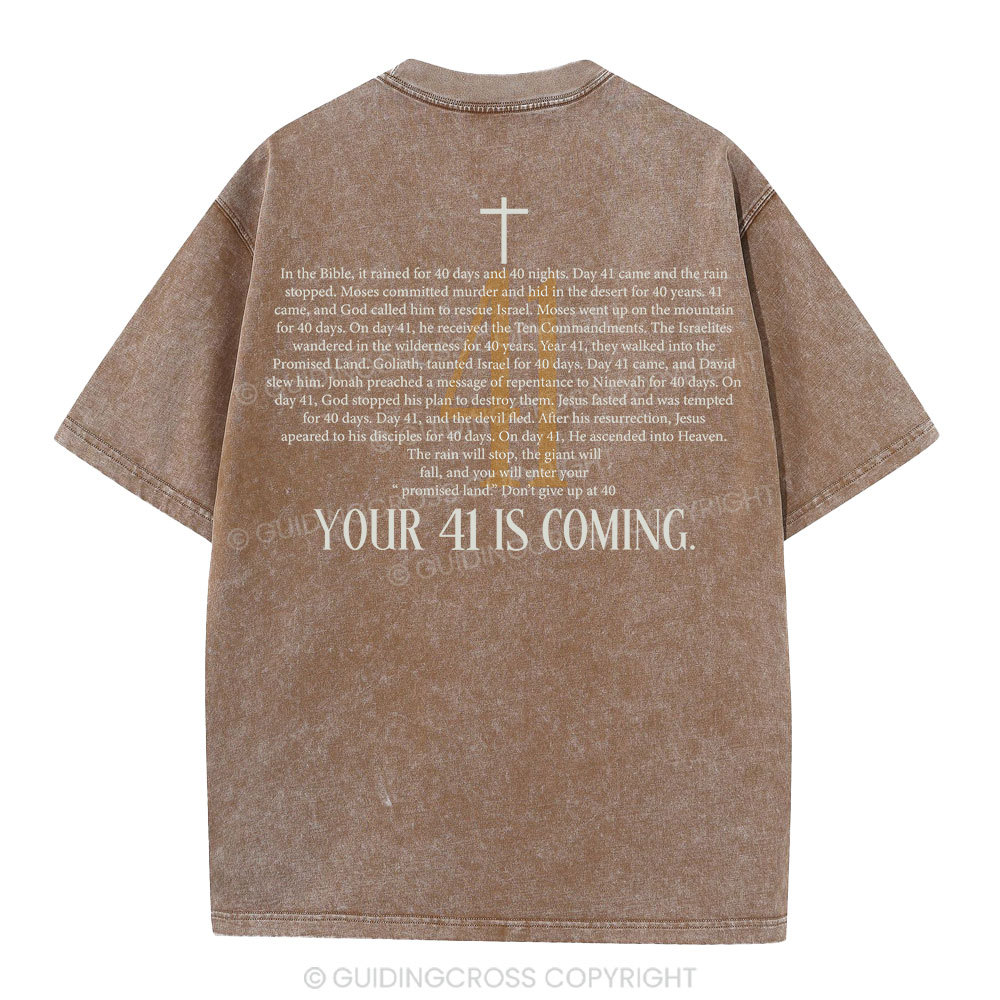 Your 41 Is Coming Christian Washed T-Shirt