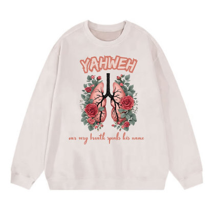 YAHWEH Our Very Breath Speaks His Name Christian Washed Sweatshirt