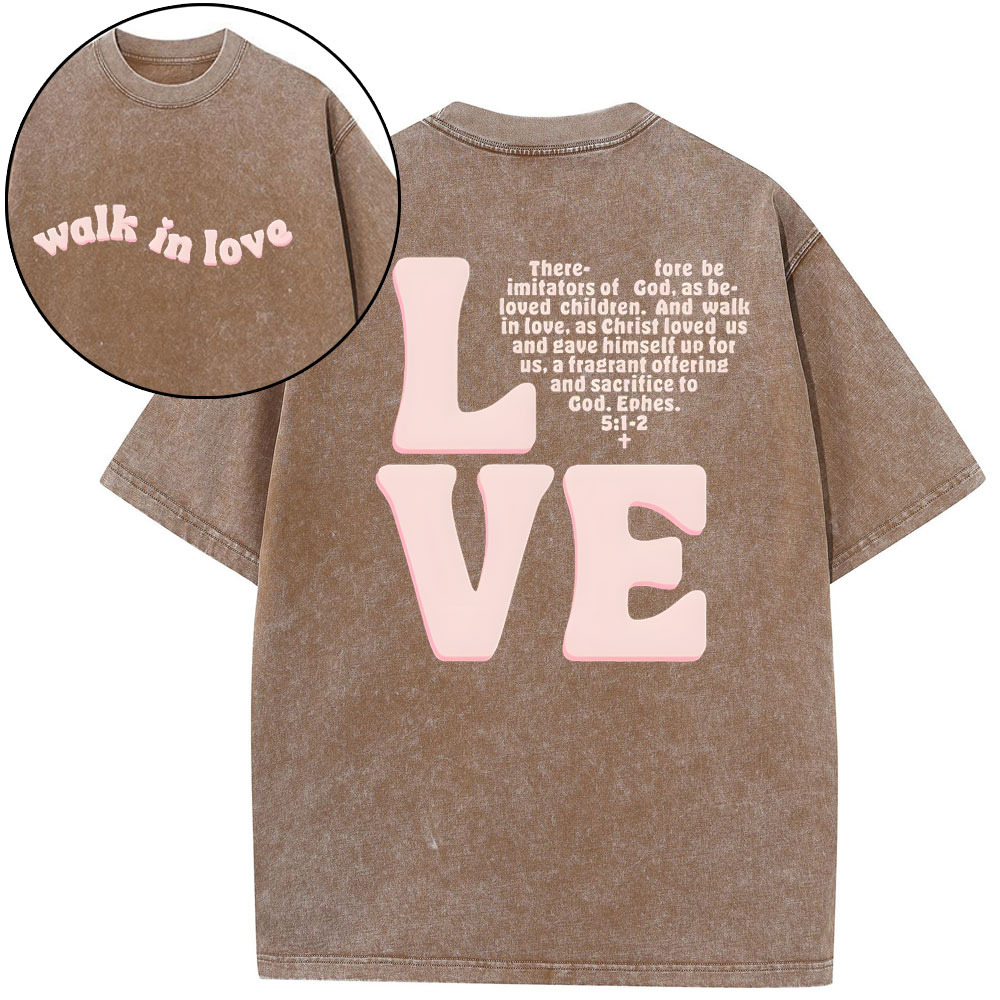 Walk In Love Christian Washed T-Shirt