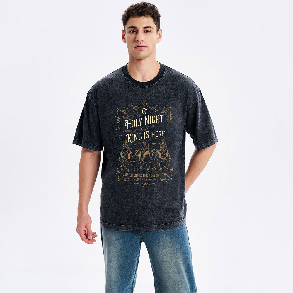 O Holy Night Our King Is Here Christmas Christian Washed T-Shirt