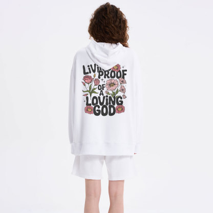 Living Proof Of A Loving God Classic Christian Hoodie