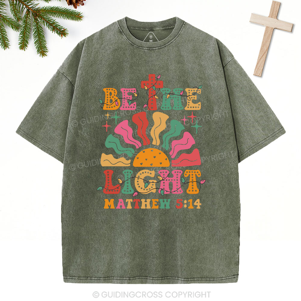 Be The Light  Christian Washed T-Shirt Sale - GuidingCross