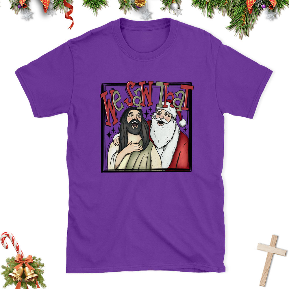 Funny We Saw That Christian Christmas T-Shirt