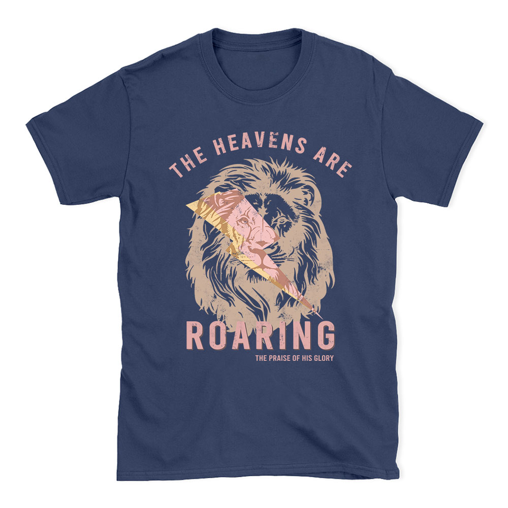 The Heavens Are Roaring Christian T-Shirt