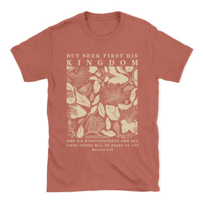But Seek First His Kingdom Christian T-Shirt